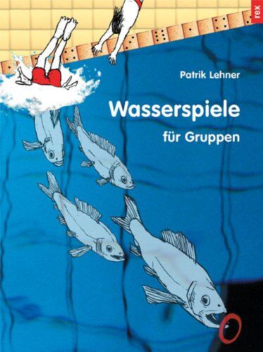Patrik Lehner - Wasserspiele für Gruppen - Preis vom 09.10.2026 07:28:09 h