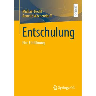 Entschulung, Taschenbuch von Michael Hecht,Annelie Wachendorff, Springer Fachmedien Wiesbaden GmbH, 978-3-658-24190-2