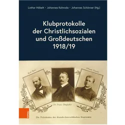 Klubprotokolle der Christlichsozialen und Grossdeutschen 1918/19, Fachbücher von Lothar Höbelt, Johannes Kalwoda, Johannes Schönner