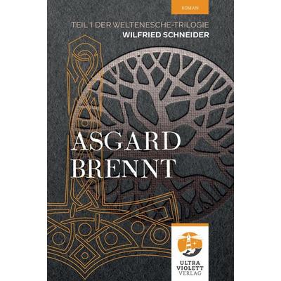 Asgard brennt, Taschenbuch von Wilfried Schneider, Ultraviolett Verlag, 978-3-96887-011-3