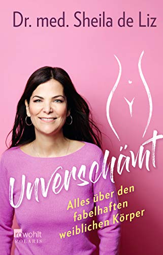 de Liz, Dr. med. Sheila - Unverschämt: Alles über den fabelhaften weiblichen Körper - Preis vom 09.10.2026 07:28:09 h