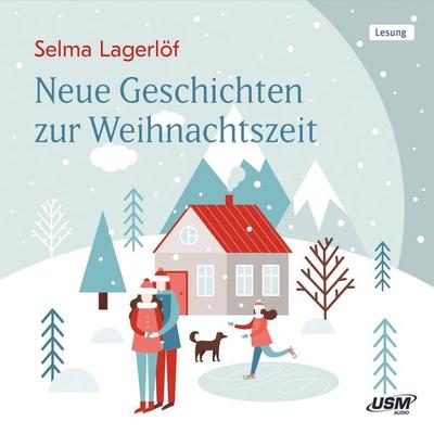 Neue Geschichten zur Weihnachtszeit - Selma Lagerlöf, Audio, 9783803285249
