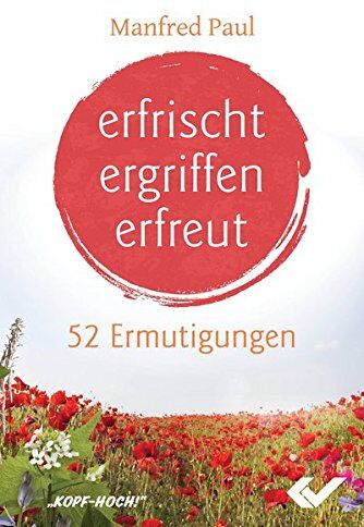 Manfred Paul - erfrischt, ergriffen, erfreut: 52 Ermutigungen - Preis vom 30.09.2026 09:01:18 h