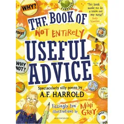 The Book of Not Entirely Useful Advice, Kinderbücher von Mini Grey, A.F. Harrold