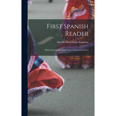 First Spanish Reader, Gebundene Ausgabe von Aurelio Macedonio Espinosa, Creative Media Partners, LLC, 978-1-01-581842-2