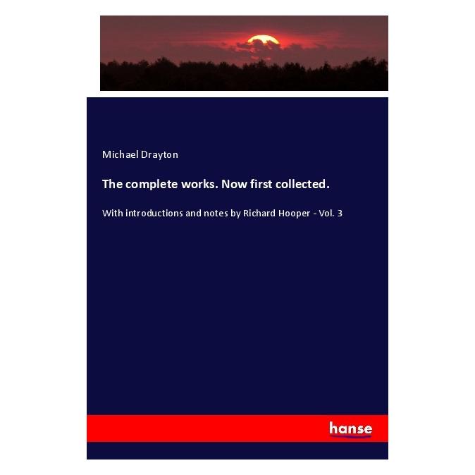 Hansebooks The complete works. Now first collected. (Englisch, Softcover, Michael Drayton) (56048019)