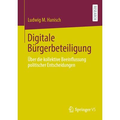 Digitale Bürgerbeteiligung, Taschenbuch von Ludwig M. Hanisch, Springer Fachmedien Wiesbaden GmbH, 978-3-658-43748-0