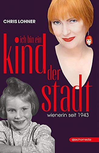 Chris Lohner - Ich bin ein Kind der Stadt: Wienerin seit 1943 - Preis vom 01.10.2026 17:08:56 h