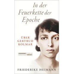 In der Feuerkette der Epoche, Biografien von Friederike Heimann