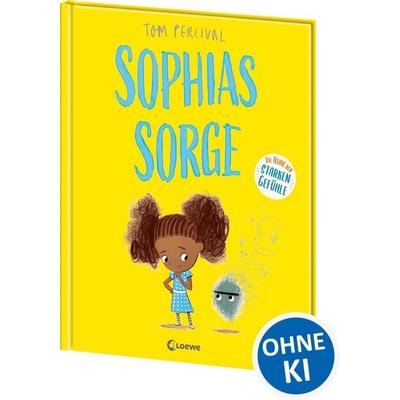 Sophias Sorge (Die Reihe der starken Gefühle), Gebundene Ausgabe von Tom Percival, Loewe, 978-3-7432-1116-2
