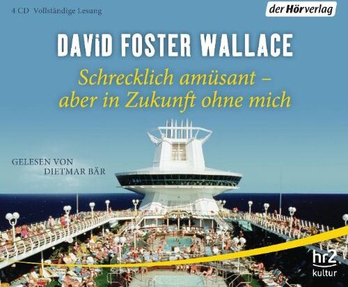 Wallace, David Foster - Schrecklich amüsant - aber in Zukunft ohne mich - Preis vom 19.10.2026 19:33:35 h