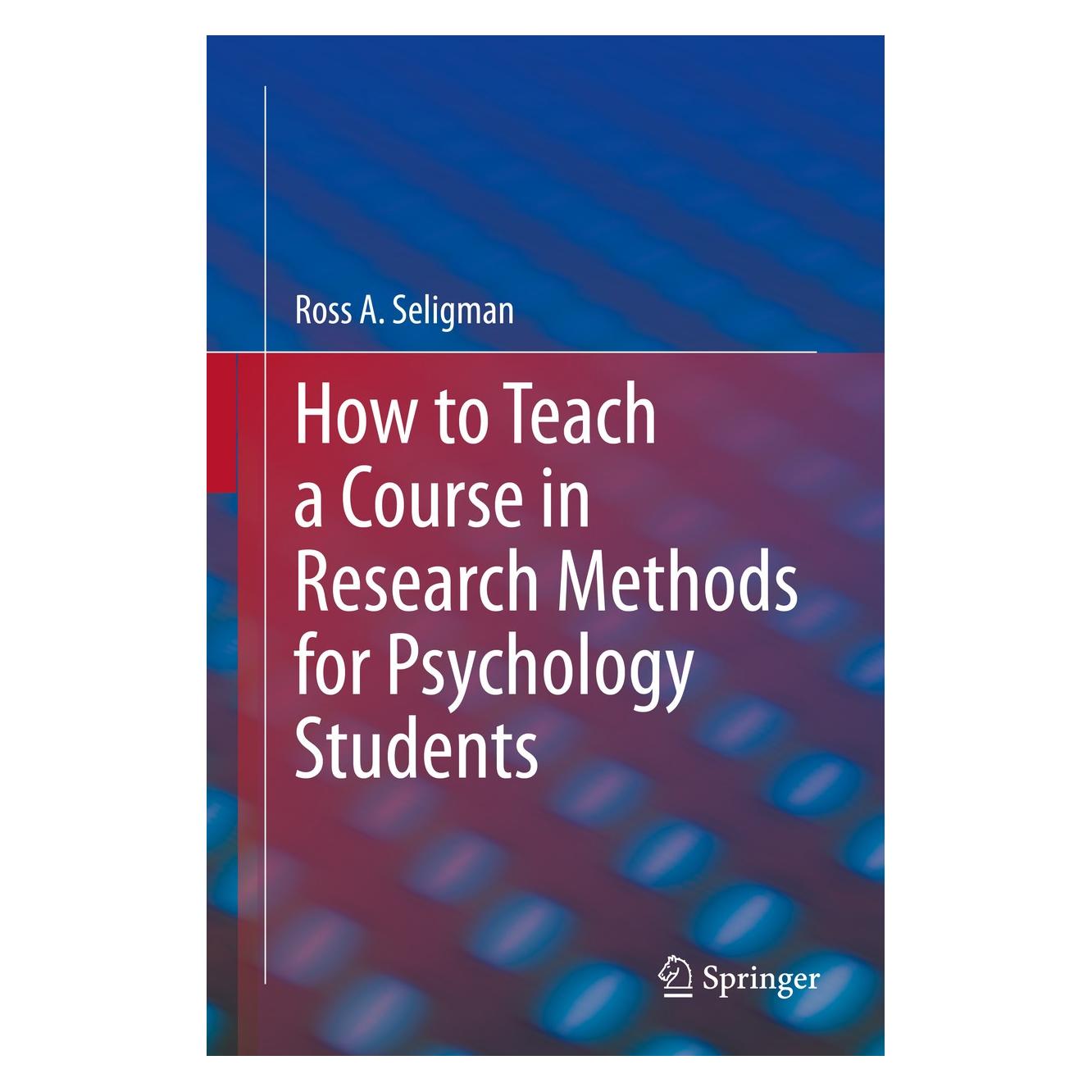 Springer How to Teach a Course in Research Methods for Psychology Students (Englisch, Hardcover, Ross A. Seligman) (9783030428778)