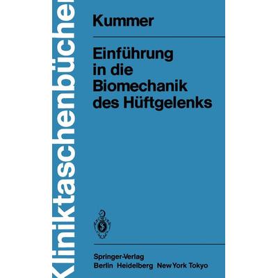 Einführung in die Biomechanik des Hüftgelenks, Taschenbuch von B. Kummer, Springer Berlin, 978-3-540-15371-9