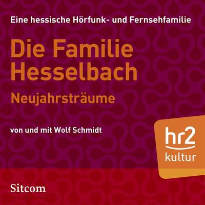 Die Familie Hesselbach - Neujahrsträume - Wolf Schmidt, Audio, 9783956158339
