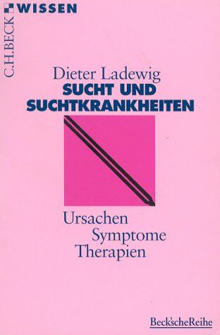Dieter Ladewig - Sucht und Suchtkrankheiten: Ursachen, Symptome, Therapien - Preis vom 09.10.2026 07:28:09 h