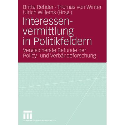 Interessenvermittlung in Politikfeldern, Taschenbuch von Britta Rehder,Thomas Winter,Ulrich Willems, VS Verlag für Sozialwissenschaften,