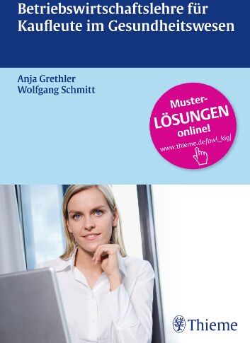 Anja Grethler - Betriebswirtschaftslehre für Kaufleute im Gesundheitswesen - Preis vom 09.10.2026 07:28:09 h