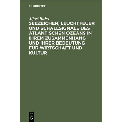 Seezeichen, Leuchtfeuer und Schallsignale des Atlantischen Ozeans in ihrem Zusammenhang und ihrer Bedeutung für Wirtschaft und Kultur, Gebundene