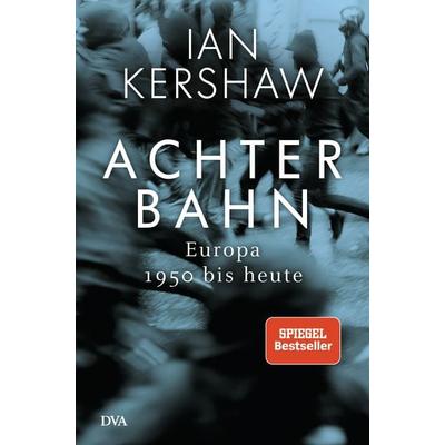 Achterbahn, Gebundene Ausgabe von Ian Kershaw, Dva, 978-3-421-04734-2