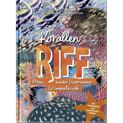 Korallenriff, Gebundene Ausgabe von Katarzyna Bajerowicz, Pattloch Geschenkbuch, 978-3-629-01072-8