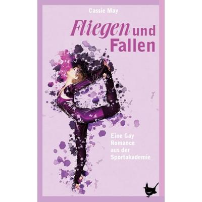 Fliegen und Fallen, Taschenbuch von Cassie May, Größenwahn Verlag, 978-3-95771-289-9