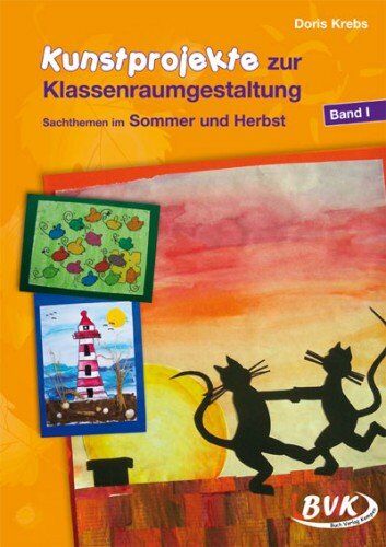 Doris Krebs - Kunstprojekte zur Klassenraumgestaltung, Bd.1, Sommer und Herbst: Sommer und Herbst. 1.-4. Klasse: BD I - Preis vom 09.10.2026 07:28:09 h