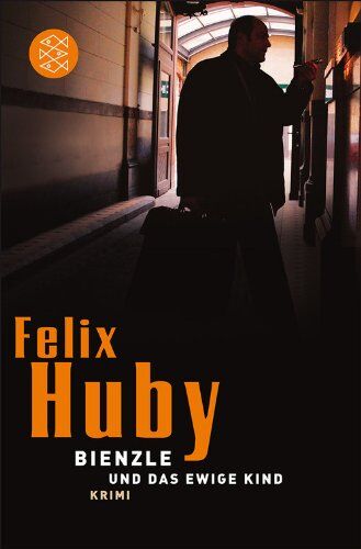 Felix Huby - Bienzle und das ewige Kind: Krimi - Preis vom 09.10.2026 07:28:09 h