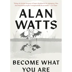 Become What You Are, Sachbücher von Alan Watts