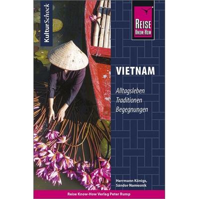 Reise Know-How KulturSchock Vietnam, Taschenbuch von Herrmann Königs,Sándor Namesnik, Reise Know-How Verlag Peter Rump GmbH, 978-3-8317-3157-2