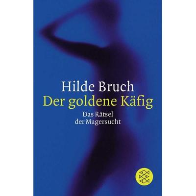Der goldene Käfig, Taschenbuch von Hilde Bruch, Fischer Taschenbuch Verlag