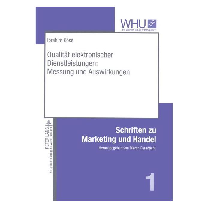 Peter Lang Qualität elektronischer Dienstleistungen: Messung und Auswirkungen (Deutsch, Ibrahim Köse) (9324470)