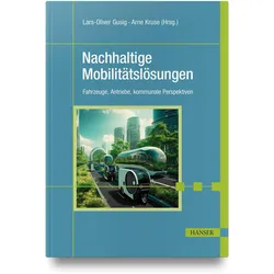 Nachhaltige Mobilitätslösungen, Fachbücher von Lars-Oliver Gusig, Arne Kruse