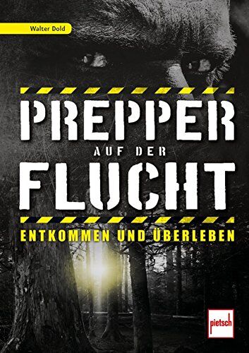 Walter Dold - Prepper auf der Flucht: Entkommen und Überleben - Preis vom 13.10.2026 19:28:25 h