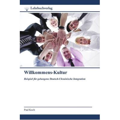 Willkommens-Kultur, Taschenbuch von Paul Koch, Lehrbuchverlag, 978-620-9-92324-1