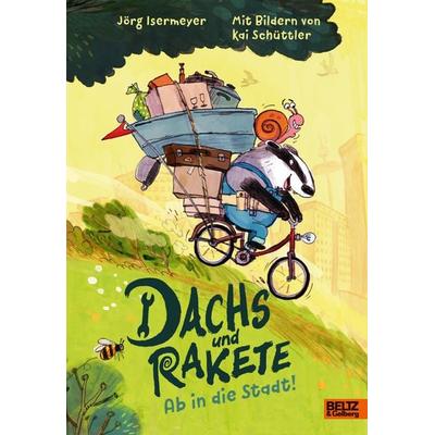 Dachs und Rakete. Ab in die Stadt!, Gebundene Ausgabe von Jörg Isermeyer,Kai Schüttler, Beltz Verlagsgruppe GmbH & Co. KG, 978-3-407-75640-4