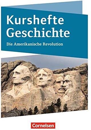 Möller, Dr. Silke - Kurshefte Geschichte: Die Amerikanische Revolution: Schülerbuch - Preis vom 18.10.2026 19:22:15 h