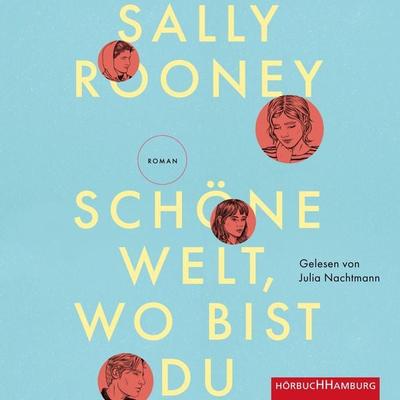 Schöne Welt, wo bist du - Sally Rooney, Audio, 9783844928334