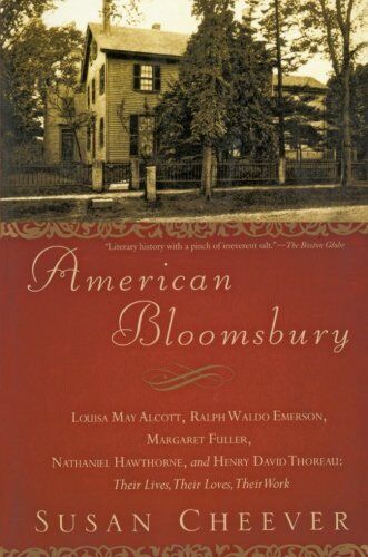 Susan Cheever - American Bloomsbury: Louisa May Alcott, Ralph Waldo Emerson, Margaret Fuller, Nathaniel Hawthorne, and Henry David Thoreau: Their Lives, Their Loves, Their Work - Preis vom 16.10.2026 11:41:07 h