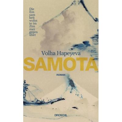 Samota, Gebundene Ausgabe von Volha Hapeyeva, Literaturverlag Droschl, 978-3-99059-151-2