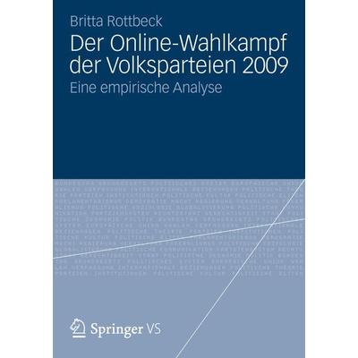 Der Online-Wahlkampf der Volksparteien 2009, Taschenbuch von Britta Rottbeck, Springer Fachmedien Wiesbaden GmbH, 978-3-531-19818-7