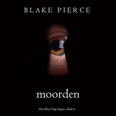 Moorden (Hoe Riley Paige begon—Boek 6) - Blake Pierce, Audio, 9798341554818