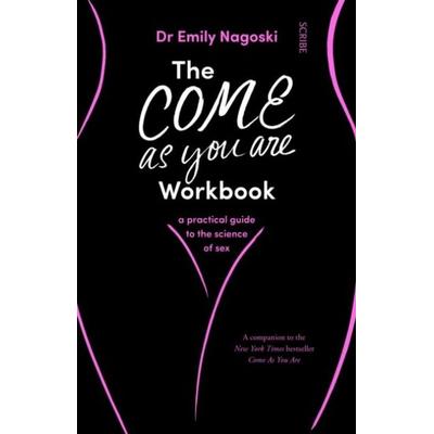 The Come As You Are Workbook, Taschenbuch von Emily Nagoski, Scribe, 978-1-912854-55-4