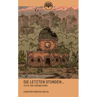 Die letzten Stunden, Gebundene Ausgabe von , Christoph Merian Verlag, 978-3-03969-046-6