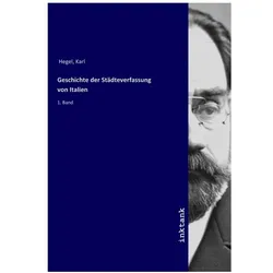 Geschichte der Stadteverfassung von Italien, Sachbücher von Karl Hegel