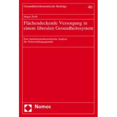 Flächendeckende Versorgung in einem liberalen Gesundheitssystem, Taschenbuch von Jürgen Zerth, Nomos, 978-3-8329-1061-7