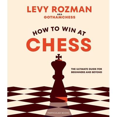 How to Win At Chess, Gebundene Ausgabe von Levy Rozman, Penguin Books Ltd, 978-0-241-67673-8