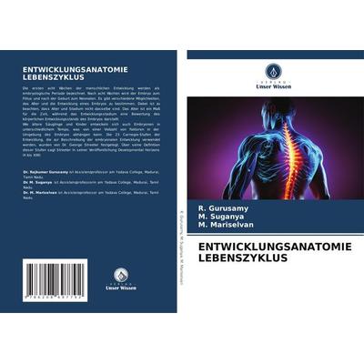 Entwicklungsanatomie Lebenszyklus, Taschenbuch von R. Gurusamy,M. Suganya,M. Mariselvan, Verlag Unser Wissen, 978-620-8-69779-2