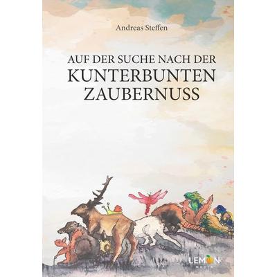 Auf der Suche nach der kunterbunten Zaubernuss, Taschenbuch von Andreas Steffen, BMU Media Verlag, 978-3-96645-707-1