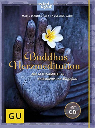 Marie Mannschatz - Buddhas Herzmeditation (mit Audio-CD): Mit Achtsamkeit zu Selbstliebe und Mitgefühl (GU Text-Ratgeber) - Preis vom 09.10.2026 07:28:09 h