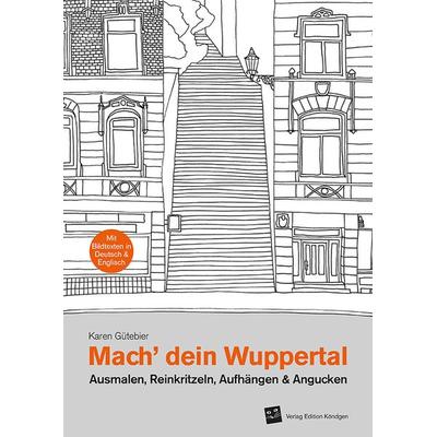 Mach dein Wuppertal, Taschenbuch von Karen Gütebier, Verlag Edition Köndgen, 978-3-939843-78-8